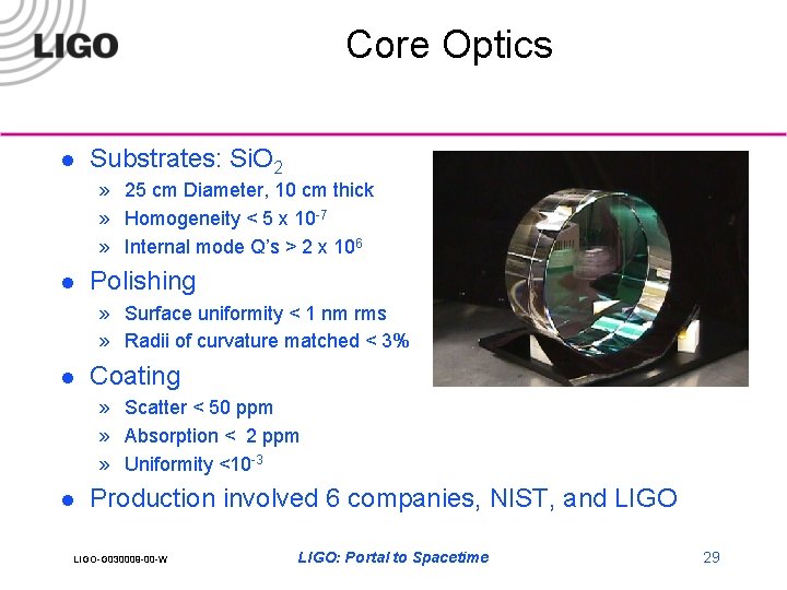 Core Optics l Substrates: Si. O 2 » 25 cm Diameter, 10 cm thick