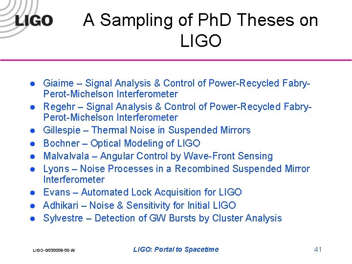 A Sampling of Ph. D Theses on LIGO l l l l l Giaime