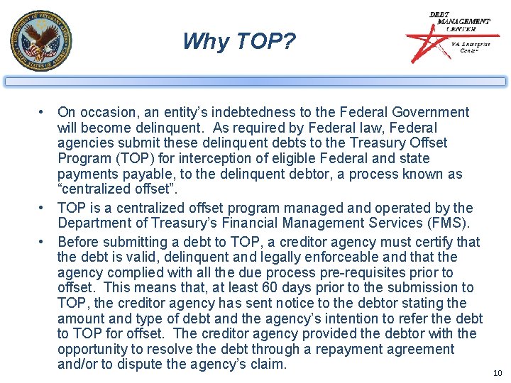 Why TOP? • On occasion, an entity’s indebtedness to the Federal Government will become