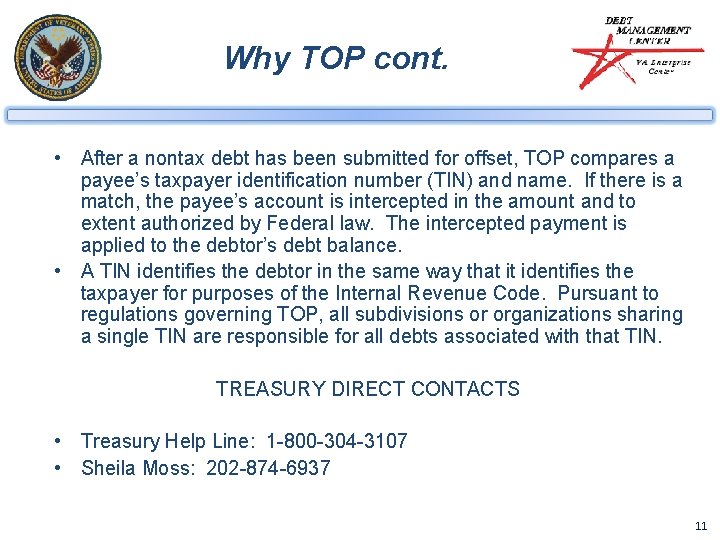 Why TOP cont. • After a nontax debt has been submitted for offset, TOP