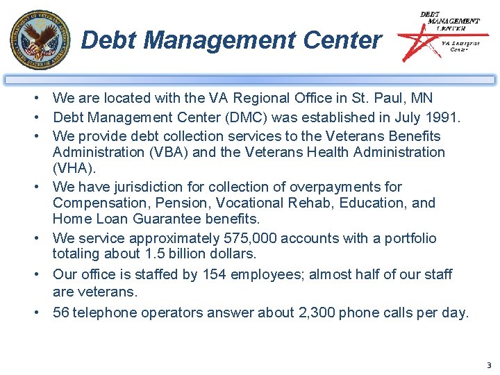 Debt Management Center • We are located with the VA Regional Office in St.