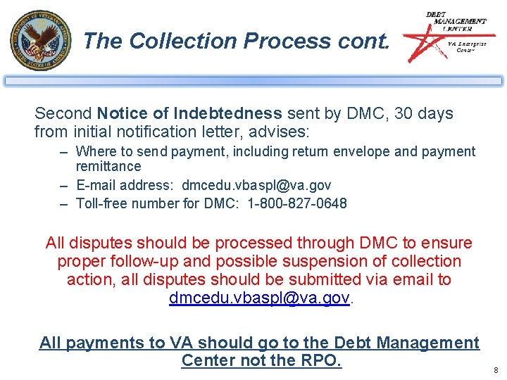 The Collection Process cont. Second Notice of Indebtedness sent by DMC, 30 days from