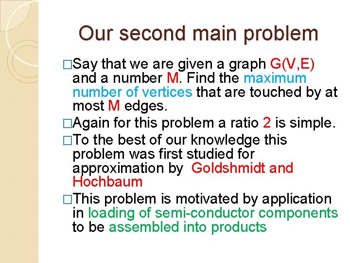 Our second main problem �Say that we are given a graph G(V, E) and