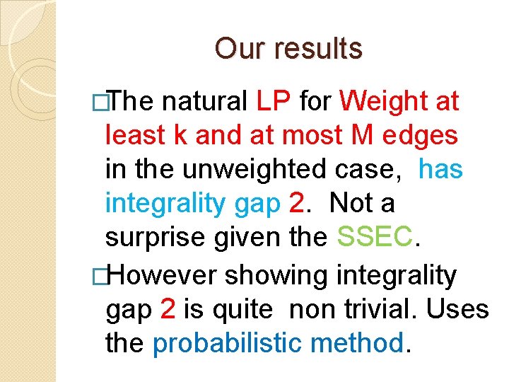 Our results �The natural LP for Weight at least k and at most M