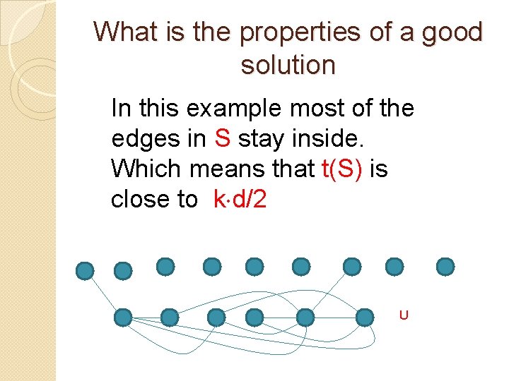 What is the properties of a good solution In this example most of the