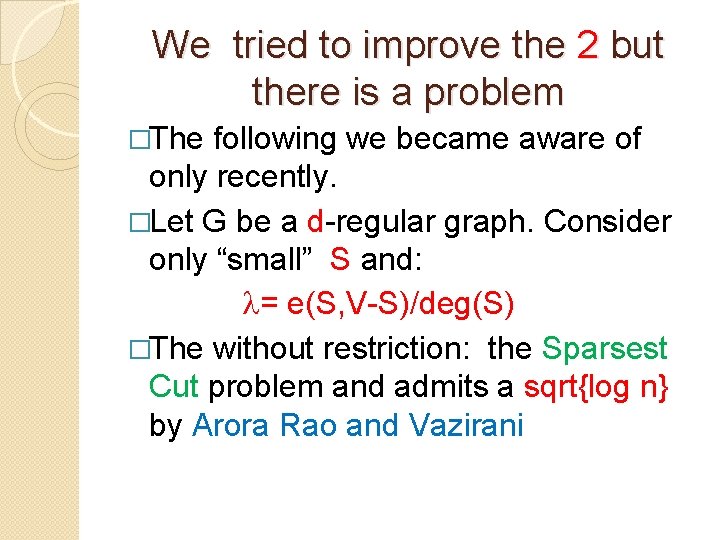 We tried to improve the 2 but there is a problem �The following we