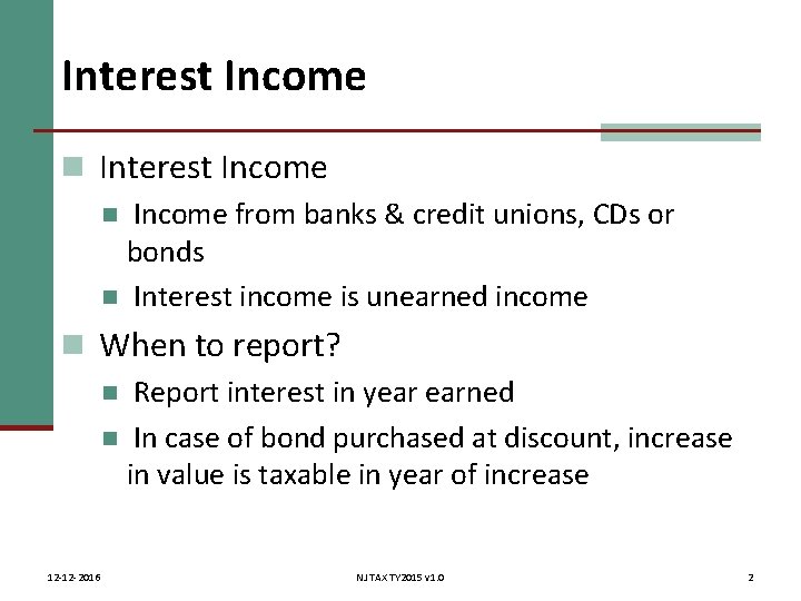 Interest Income n Income from banks & credit unions, CDs or bonds n Interest