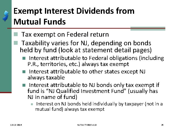 Exempt Interest Dividends from Mutual Funds n Tax exempt on Federal return n Taxability