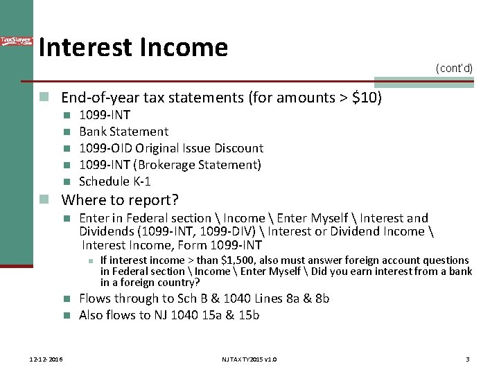 Interest Income (cont’d) n End-of-year tax statements (for amounts > $10) n n n