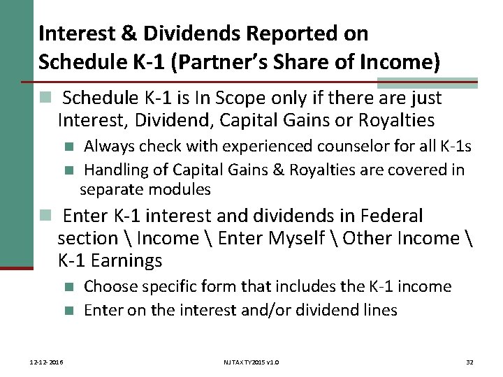 Interest & Dividends Reported on Schedule K-1 (Partner’s Share of Income) n Schedule K-1