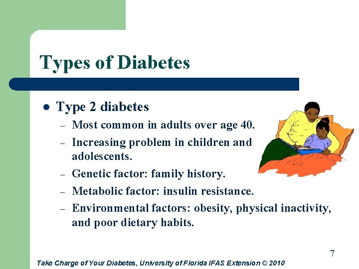 Types of Diabetes l Type 2 diabetes – – – Most common in adults