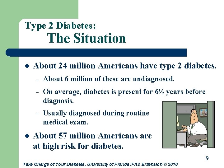 Type 2 Diabetes: The Situation l l About 24 million Americans have type 2