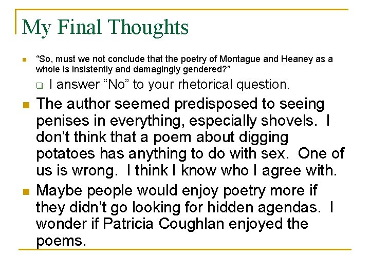 My Final Thoughts n “So, must we not conclude that the poetry of Montague