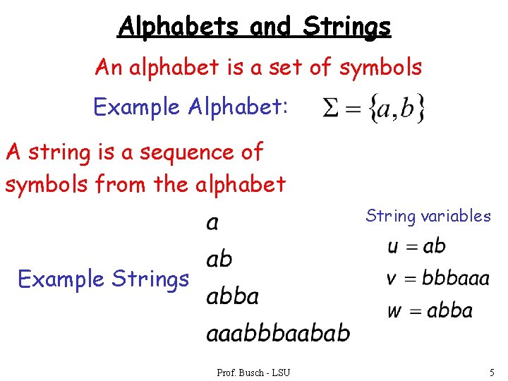 Alphabets and Strings An alphabet is a set of symbols Example Alphabet: A string