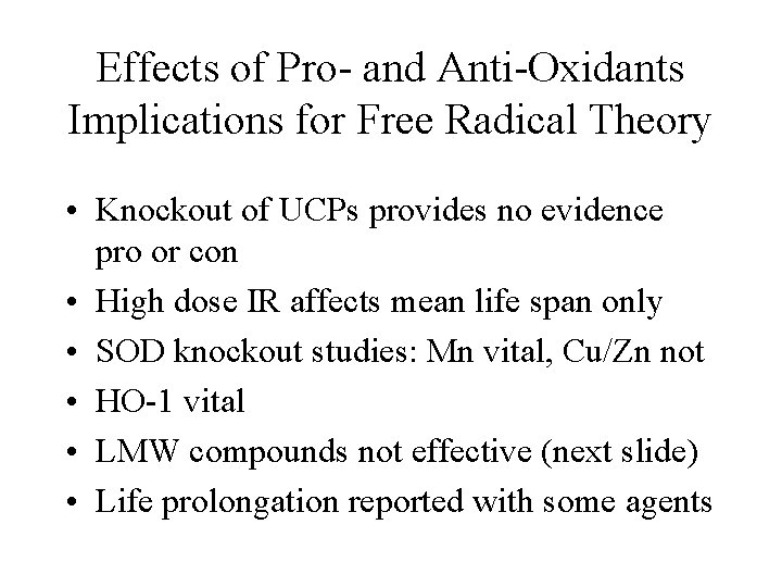 Effects of Pro- and Anti-Oxidants Implications for Free Radical Theory • Knockout of UCPs