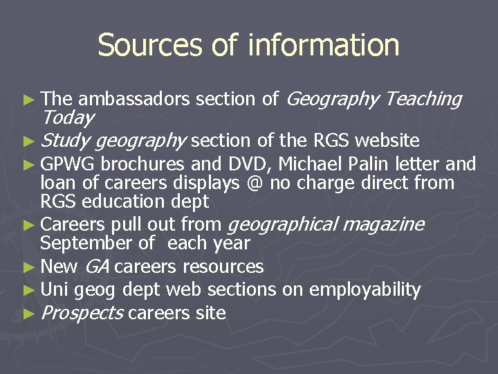 Sources of information ► The ambassadors section of Geography Teaching Today ► Study geography