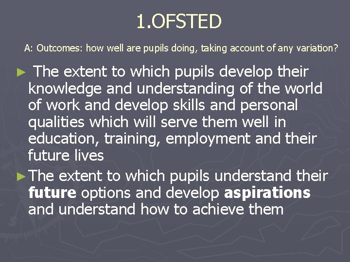 1. OFSTED A: Outcomes: how well are pupils doing, taking account of any variation?