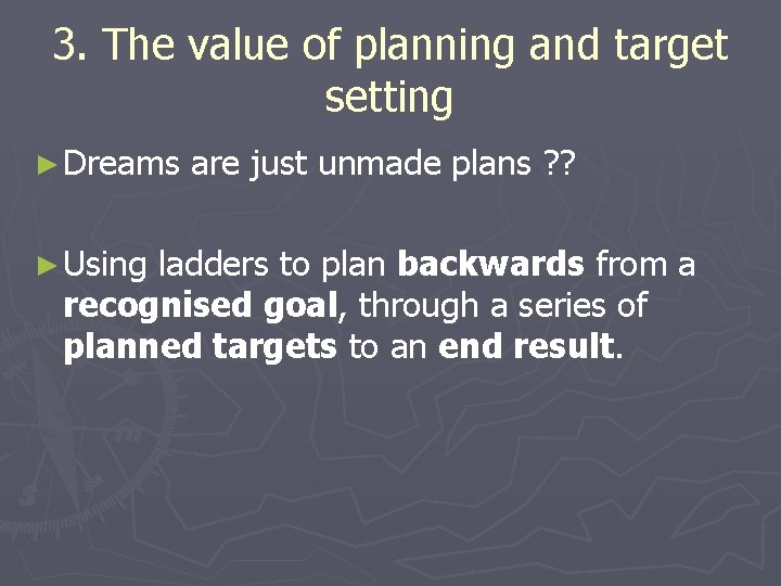 3. The value of planning and target setting ► Dreams ► Using are just