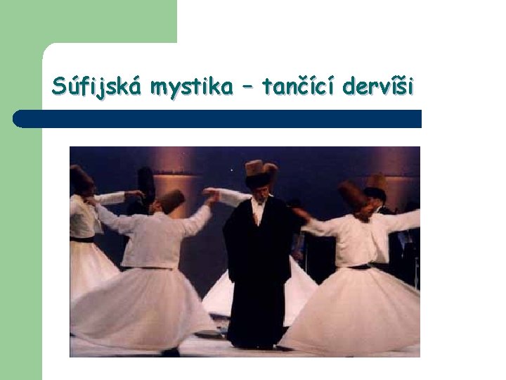 Súfijská mystika – tančící dervíši 