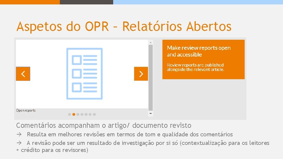 Aspetos do OPR – Relatórios Abertos Comentários acompanham o artigo/ documento revisto Resulta em
