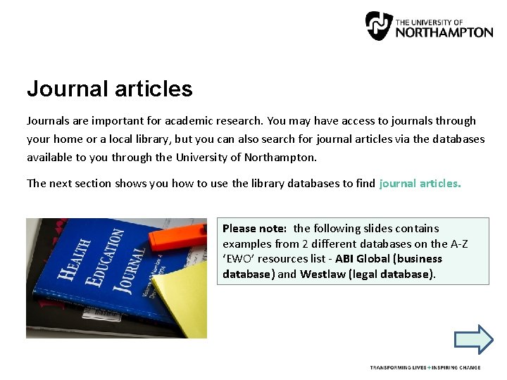 Journal articles Journals are important for academic research. You may have access to journals