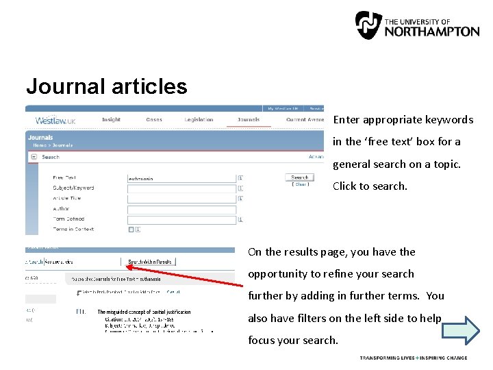 Journal articles Enter appropriate keywords in the ‘free text’ box for a general search