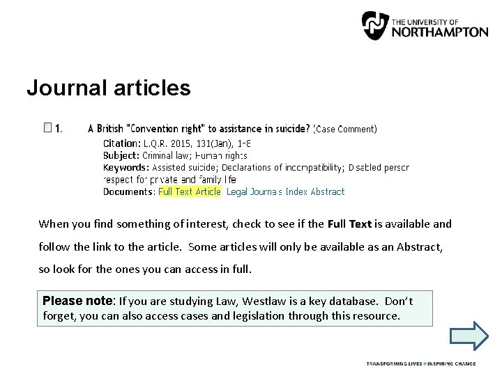 Journal articles When you find something of interest, check to see if the Full