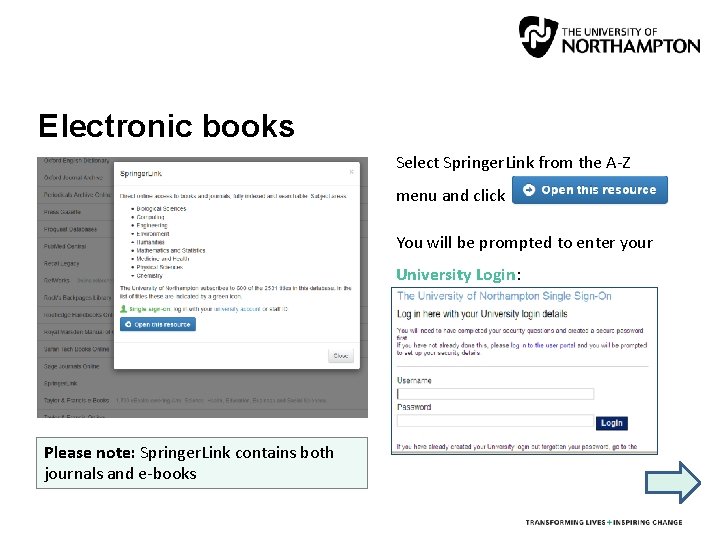 Electronic books Select Springer. Link from the A-Z menu and click You will be