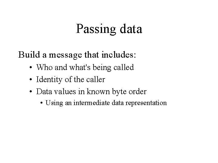 Passing data Build a message that includes: • Who and what's being called •