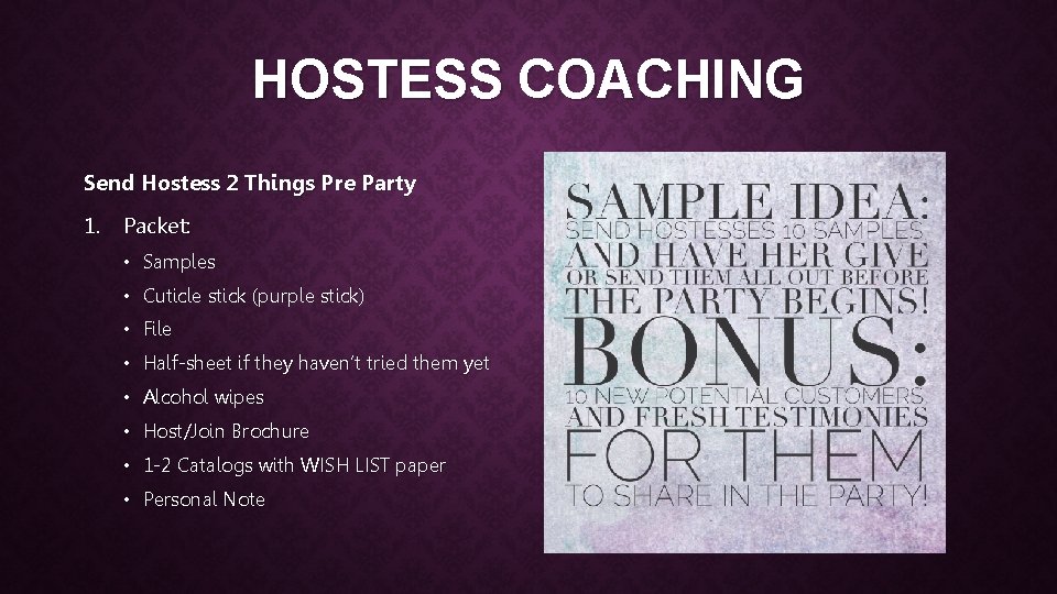 HOSTESS COACHING Send Hostess 2 Things Pre Party 1. Packet: • Samples • Cuticle