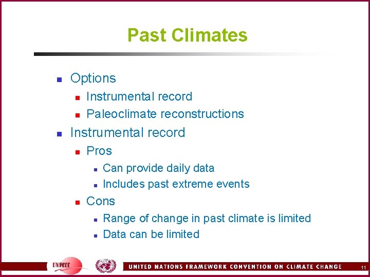 Past Climates n Options n n n Instrumental record Paleoclimate reconstructions Instrumental record n