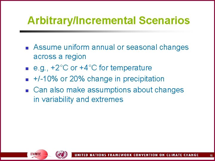 Arbitrary/Incremental Scenarios n n Assume uniform annual or seasonal changes across a region e.