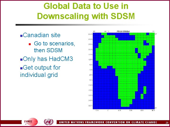 Global Data to Use in Downscaling with SDSM n Canadian site n Go to