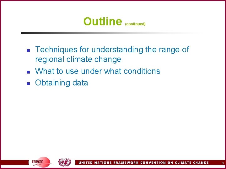 Outline n n n (continued) Techniques for understanding the range of regional climate change