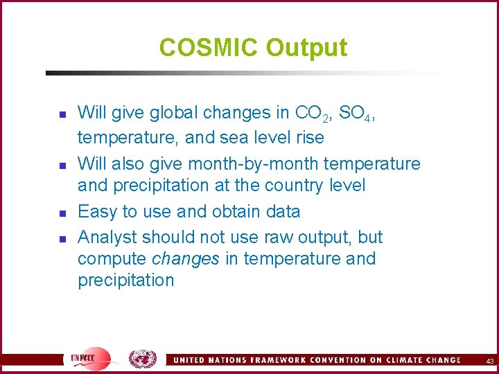 COSMIC Output n n Will give global changes in CO 2, SO 4, temperature,