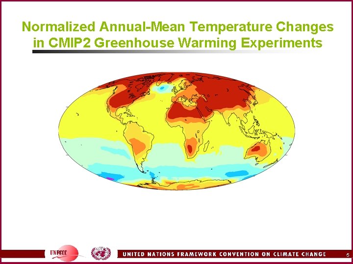 Normalized Annual-Mean Temperature Changes in CMIP 2 Greenhouse Warming Experiments 5 