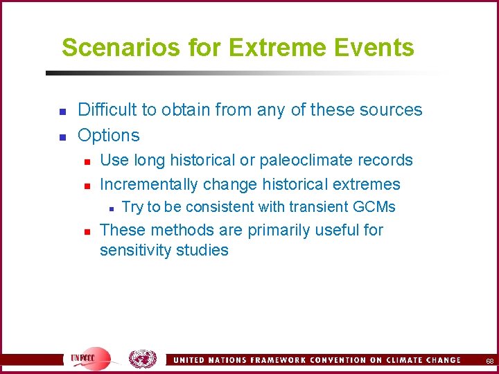 Scenarios for Extreme Events n n Difficult to obtain from any of these sources