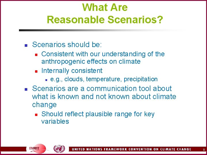 What Are Reasonable Scenarios? n Scenarios should be: n n Consistent with our understanding