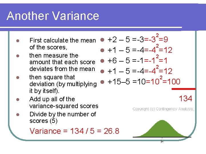 Another Variance l l l First calculate the mean l of the scores, l