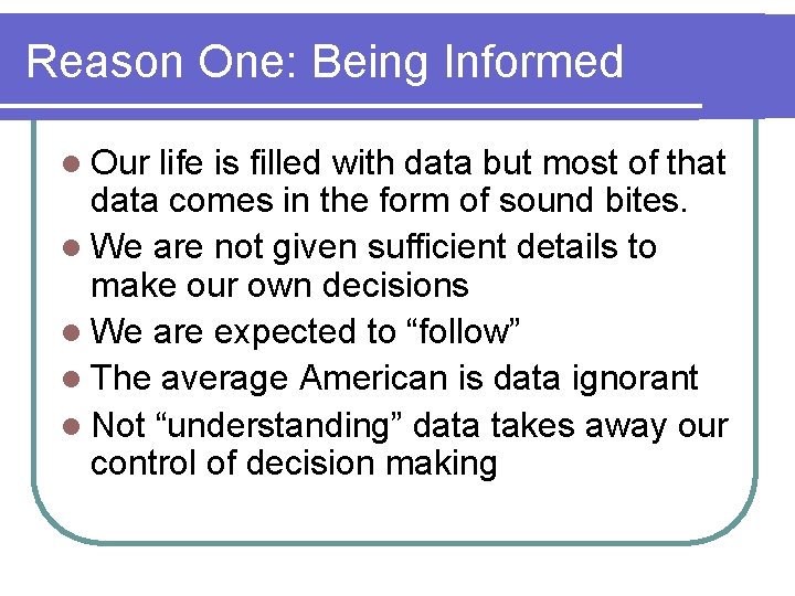 Reason One: Being Informed l Our life is filled with data but most of