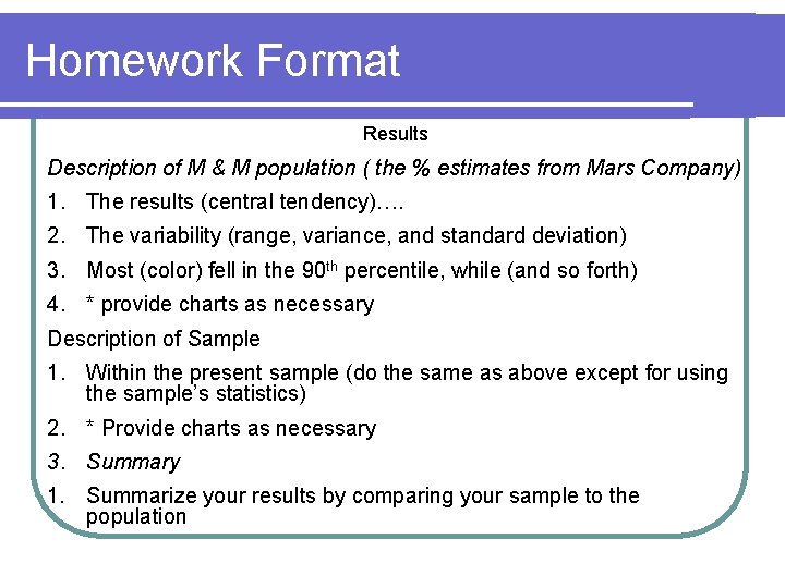 Homework Format Results Description of M & M population ( the % estimates from