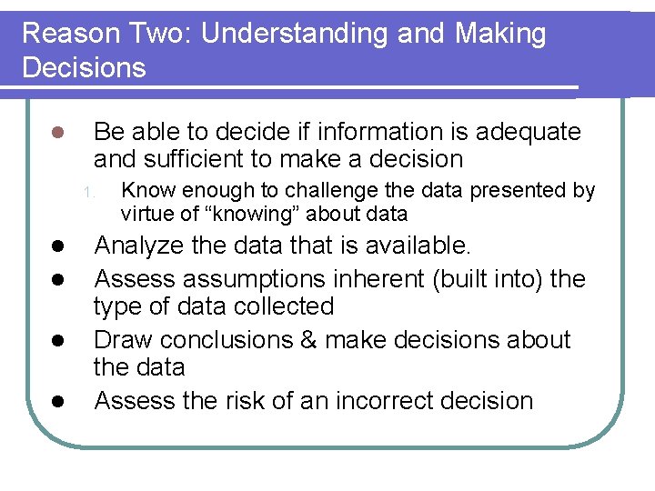Reason Two: Understanding and Making Decisions l Be able to decide if information is