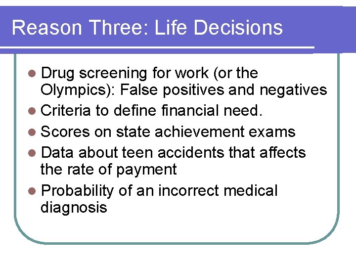 Reason Three: Life Decisions l Drug screening for work (or the Olympics): False positives