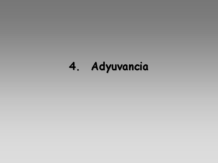4. Adyuvancia 