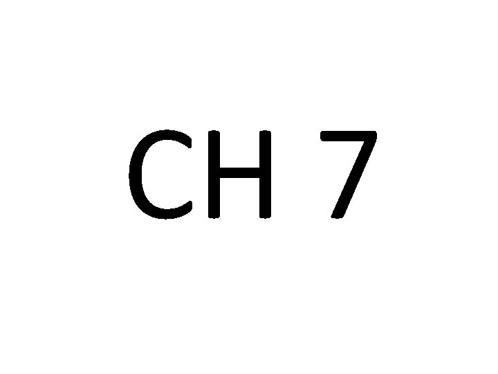 CH 7 