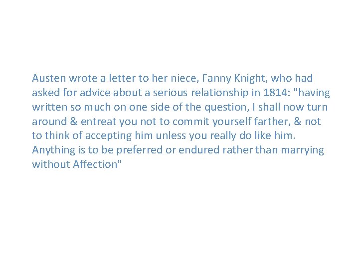 Austen wrote a letter to her niece, Fanny Knight, who had asked for advice
