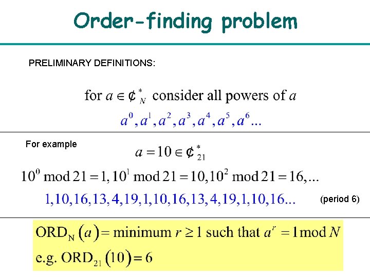 Order-finding problem PRELIMINARY DEFINITIONS: For example (period 6) 