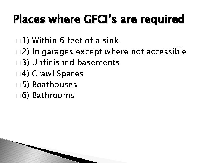 Places where GFCI’s are required � 1) � 2) � 3) � 4) �