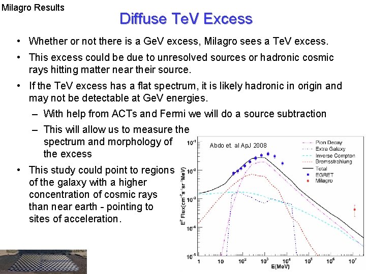 Milagro Results Diffuse Te. V Excess • Whether or not there is a Ge.