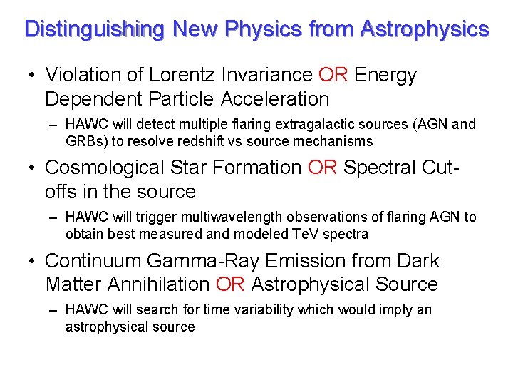 Distinguishing New Physics from Astrophysics • Violation of Lorentz Invariance OR Energy Dependent Particle